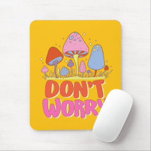 Keine Sorge - farbenfroher Kawaii Mushroom Mousepad