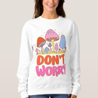 Keine Sorge - farbenfroher Kawaii Mushroom Sweatshirt