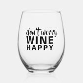Keine Sorge für ein glückliches Zitat Weinglas Ohne Stiel (Vorderseite)