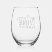 Keine Sorge für ein glückliches Zitat Weinglas Ohne Stiel (Rückseite)