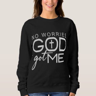 Keine Sorge, Gott Got mich Afrikaner Christlich Sweatshirt