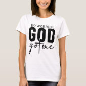 Keine Sorge, Gott Got mich T-Shirt (Vorderseite)
