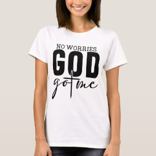 Keine Sorge, Gott Got mich T-Shirt