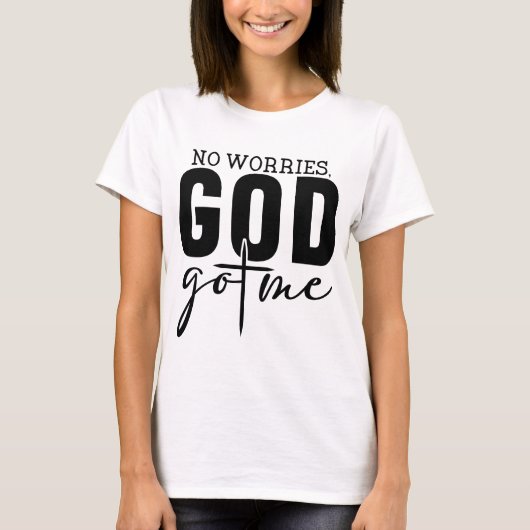 Keine Sorge, Gott Got mich T-Shirt (Vorderseite)