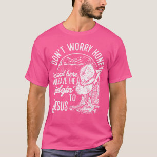 Keine Sorge, hier Verlasse der Richter. T-Shirt