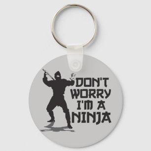 Keine Sorge, ich bin ein Ninja Schlüsselanhänger