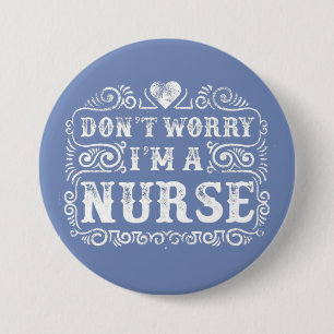 Keine Sorge, ich bin eine Krankenschwester Herz, Button