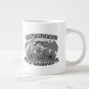 Keine Sorge! Ich bin Geologe! Jumbo-Tasse