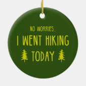 Keine Sorge, ich bin heute wandern gegangen Keramik Ornament (Hinten)