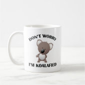 Keine Sorge, ich bin Koalafied Coffee Tasse (Links)