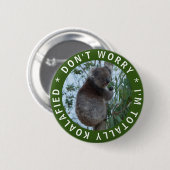 Keine Sorge, ich bin total koalafied Funny Koala Button (Vorne & Hinten)