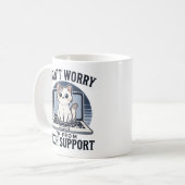 Keine Sorge, ich bin vom technischen Support für N Kaffeetasse (Vorderseite Links)