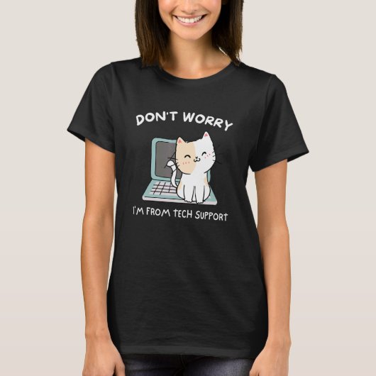 Keine Sorge, ich bin vom technischen Support  Katz T-Shirt (Vorderseite)