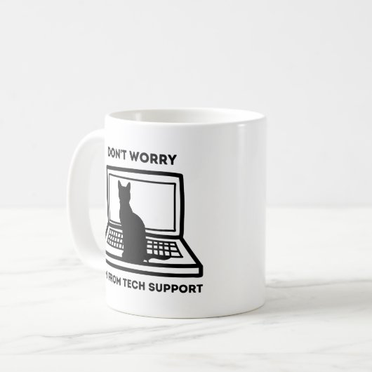 Keine Sorge, ich bin von der technischen Unterstüt Kaffeetasse (Vorderseite Links)