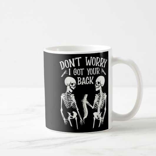 Keine Sorge, ich Got dein Skelettknochen Kaffeetasse (Rechts)