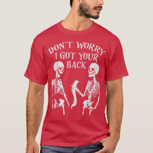 Keine Sorge, ich Got dir den Rücken, ich Got deine T-Shirt