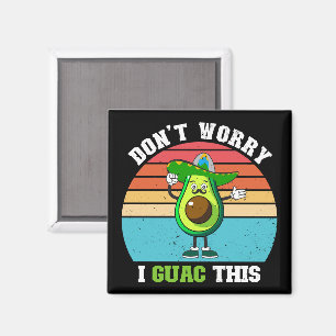 Keine Sorge, ich Guac diesen vegetarischen mexikan Magnet