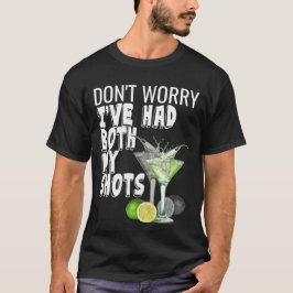 Keine Sorge, ich habe beide Schüsse gehabt Funny T-Shirt