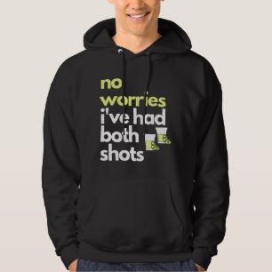 Keine Sorge, ich habe beide Spritzen bekommen Lust Hoodie