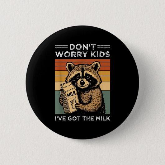 Keine Sorge, ich habe das Milchfett Got Button (Vorderseite)