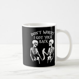 Keine Sorge, ich habe deinen Rücken Schädel Skelet Kaffeetasse