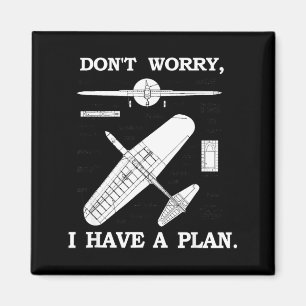 Keine Sorge, ich habe einen Plan. Lustiges Flugzeu Magnet