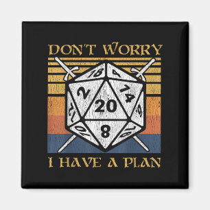 Keine Sorge, ich habe einen Plan Lyhedral Dice Fun Magnet