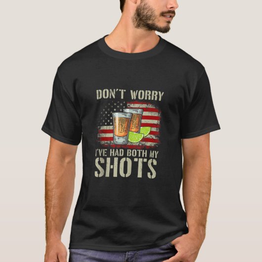 Keine Sorge, ich hatte beide meine Shots American  T-Shirt (Vorderseite)