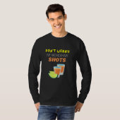 Keine Sorge, ich hatte beide meine Shots Funny Teq T-Shirt (Vorne ganz)