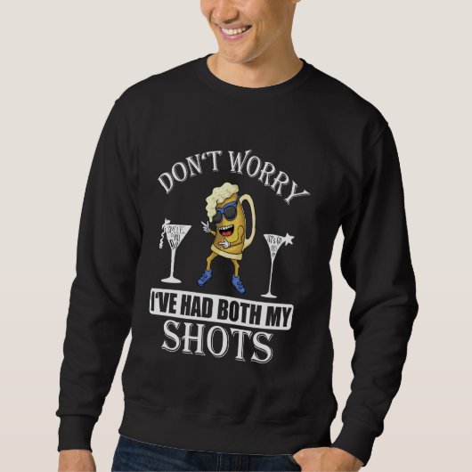 Keine Sorge, ich hatte beide meine Shots Funny Vac Sweatshirt (Vorderseite)