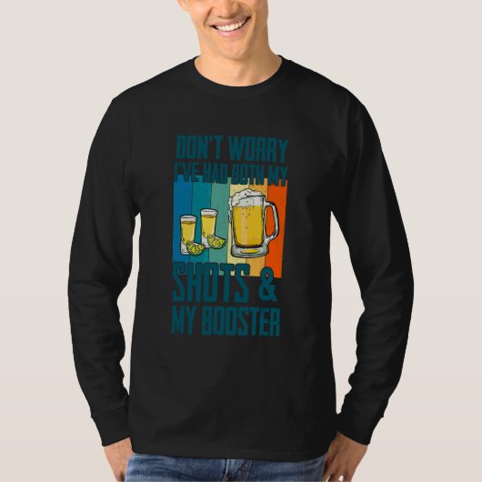 Keine Sorge, ich hatte beide Schüsse Tequila Bier T-Shirt (Vorderseite)