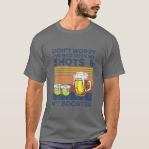 Keine Sorge, ich hatte beide Shots T-Shirt