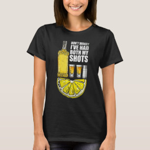 Keine Sorge, ich hatte beide Shots Tequila Two Sho T-Shirt