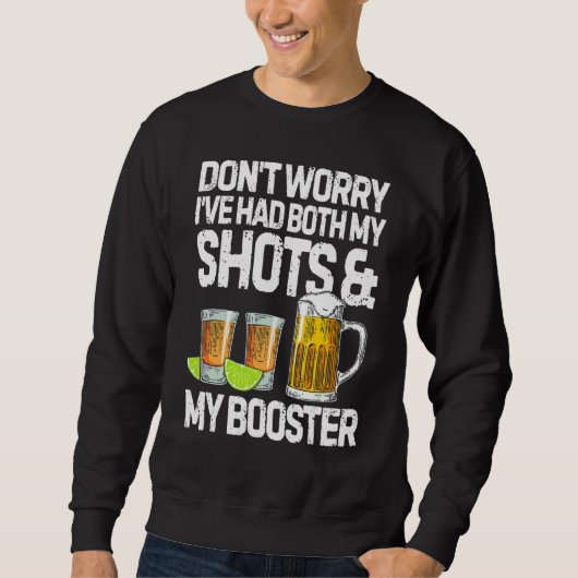 Keine Sorge, ich hatte beide Shots und Booster Va Sweatshirt (Vorderseite)