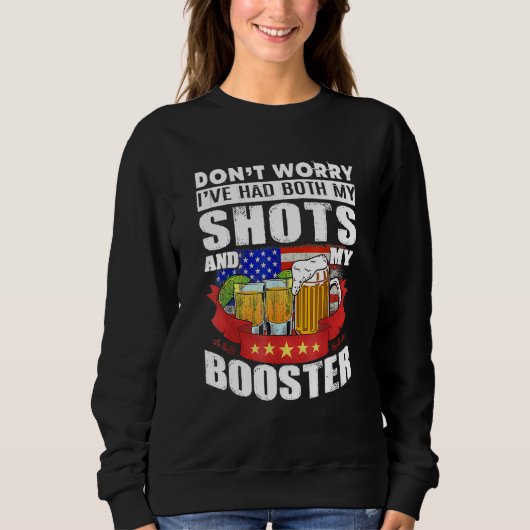 Keine Sorge, ich hatte sowohl meine Shots als auch Sweatshirt (Vorderseite)