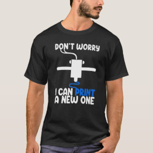 Keine Sorge, ich kann einen neuen 3D-Ausdruck für T-Shirt