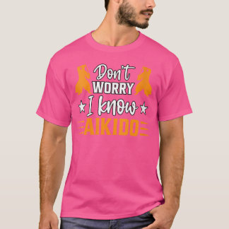 Keine Sorge, ich kenne Aikido Martial Arts Kanji M T-Shirt
