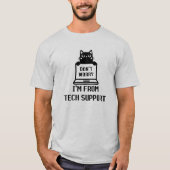 Keine Sorge, ich komme vom T - Shirt des technisch (Vorderseite)