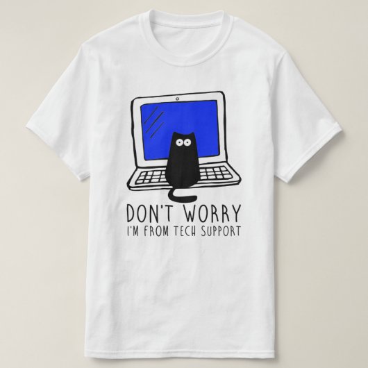 Keine Sorge, ich komme vom technischen Support - W T-Shirt (Design vorne)