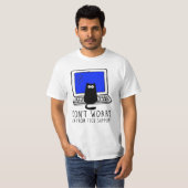 Keine Sorge, ich komme vom technischen Support - W T-Shirt (Vorne ganz)