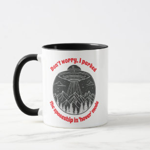 Keine Sorge, ich parkte das Raumschiff im Schwebem Tasse