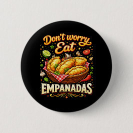 Keine Sorge, iss Empanadas Button