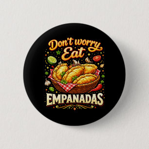 Keine Sorge, iss Empanadas Button