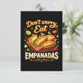 Keine Sorge, iss Empanadas Dankeskarte (Stehend Vorderseite)