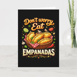 Keine Sorge, iss Empanadas Feiertagskarte