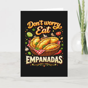 Keine Sorge, iss Empanadas Feiertagskarte