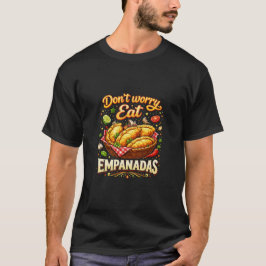 Keine Sorge, iss Empanadas T-Shirt
