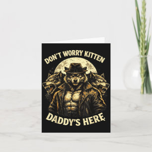 Keine Sorge Kätzchen Daddy ist hier Karte