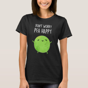 Keine Sorge Pea Happy Funny Pea Pun Dark BG T-Shirt