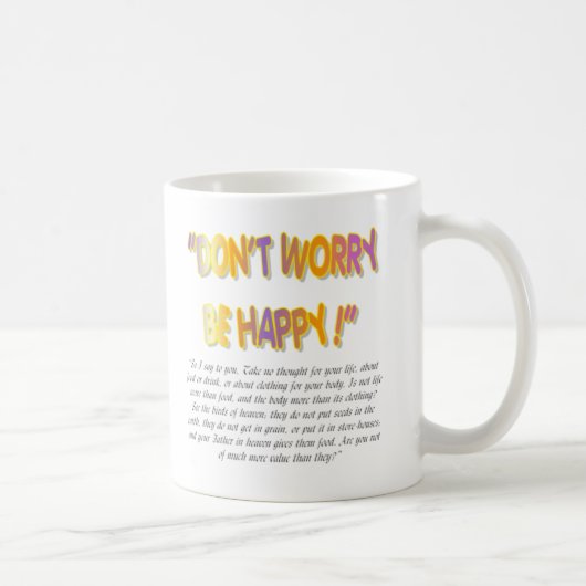 Keine Sorge, sei glücklich Kaffeetasse (Rechts)